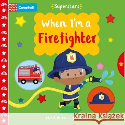 When I'm a Firefighter Campbell Books Steph Hinton 9781035024346 Campbell Books