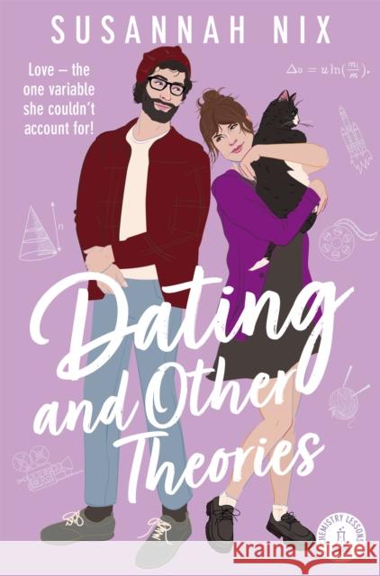 Dating and Other Theories: The  feel good, opposites attract Rom Com, Book 2 in the Chemistry Lessons Series Susannah Nix 9781035025954 Pan Publishing