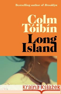 Long Island: The long-awaited sequel to Brooklyn Colm Toibin 9781035029440 Pan Macmillan