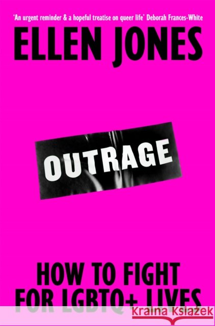 Outrage: How To Fight for LGBTQ+ Lives Ellen Jones 9781035030644 Bluebird