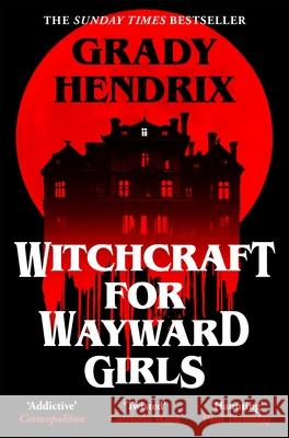Witchcraft for Wayward Girls Grady Hendrix 9781035030897
