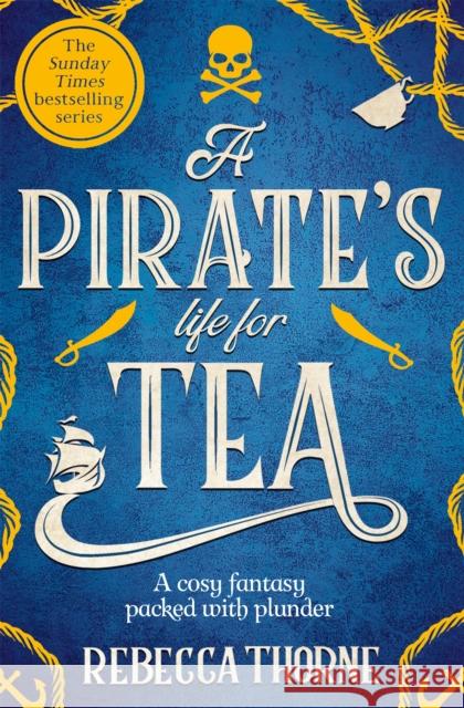 A Pirate's Life for Tea Rebecca Thorne 9781035031115