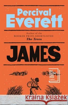 James: The Bestselling, Award-Winning Sensation Percival Everett 9781035031238 Pan Macmillan