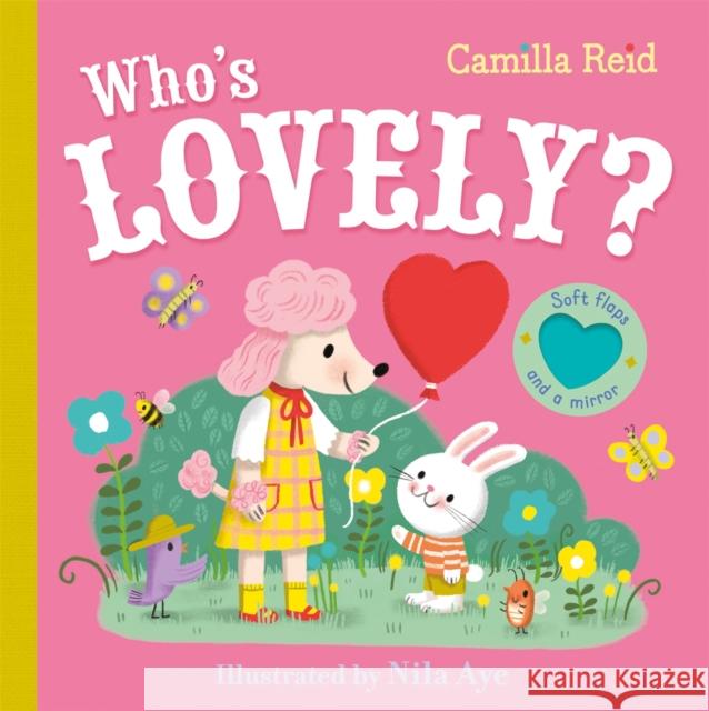 Who's Lovely?: An Interactive Lift the Flap Book for Toddlers Camilla Reid 9781035031801