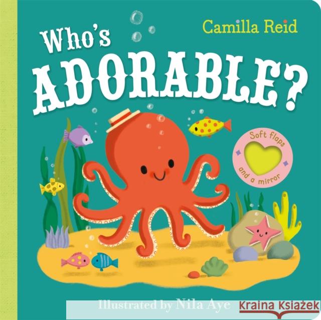 Who's Adorable? (Soft Flaps 9) Camilla Reid 9781035031825