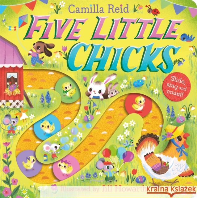 Five Little Chicks: Slide, Sing and Count! Camilla Reid 9781035031870