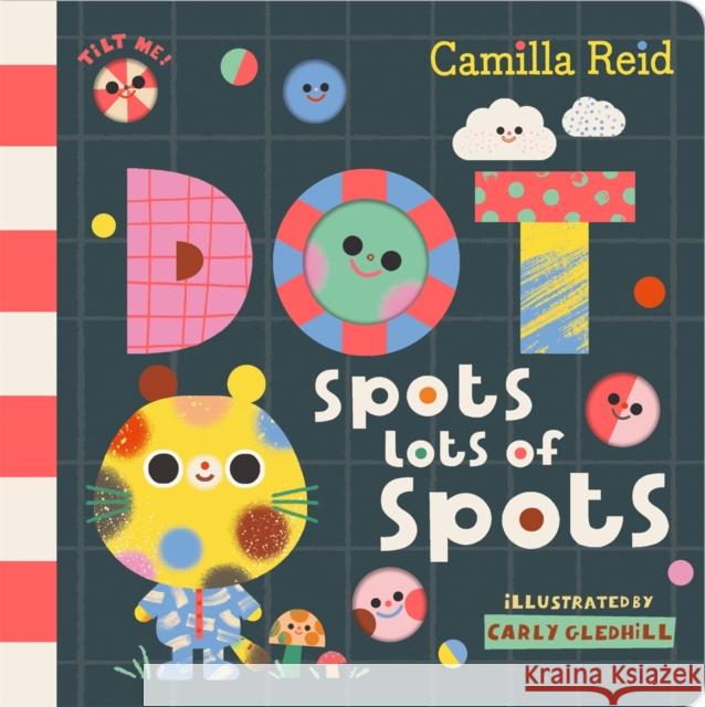 Dot Spots Lots of Spots Camilla Reid 9781035031979 Pan Macmillan