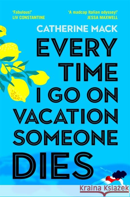 Every Time I Go on Vacation, Someone Dies Catherine Mack 9781035032082