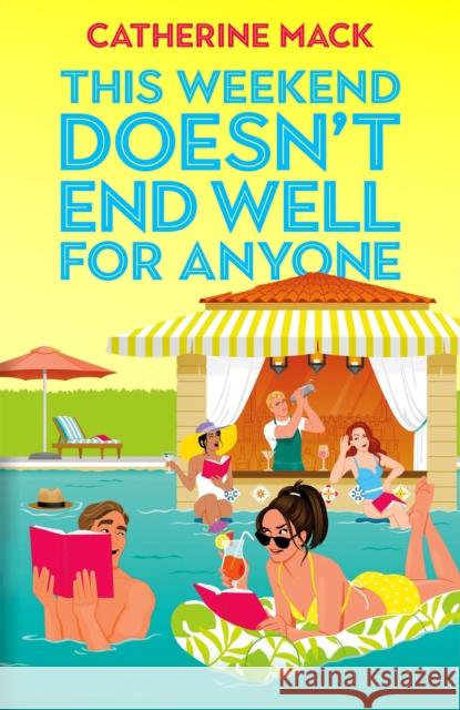 This Weekend Doesn't End Well for Anyone Catherine Mack 9781035032174
