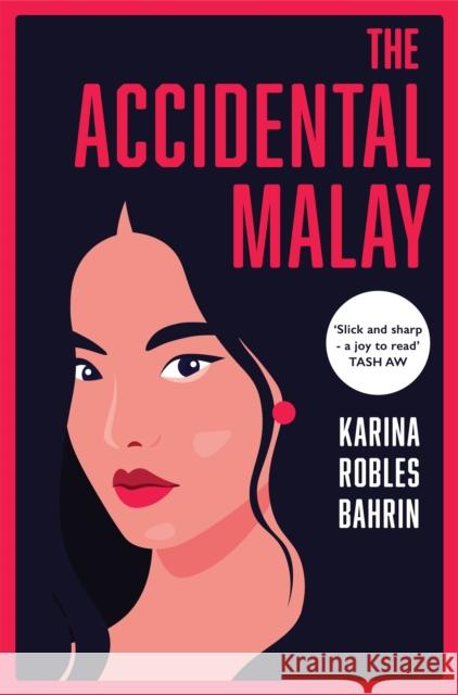 The Accidental Malay Karina Robles Bahrin 9781035032372 Pan Macmillan