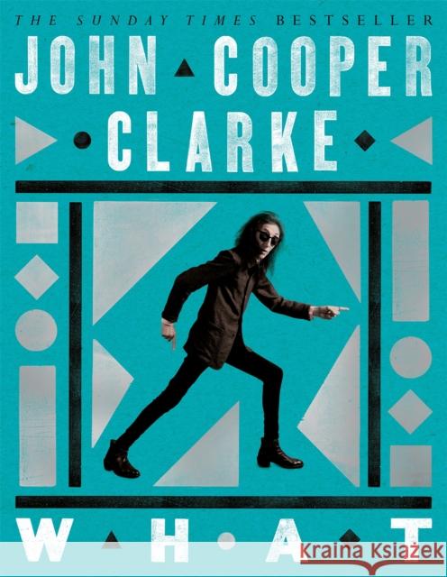 WHAT John Cooper Clarke 9781035033195