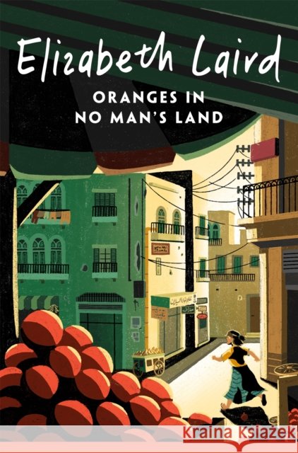 Oranges in No Man's Land Laird, Elizabeth 9781035034666