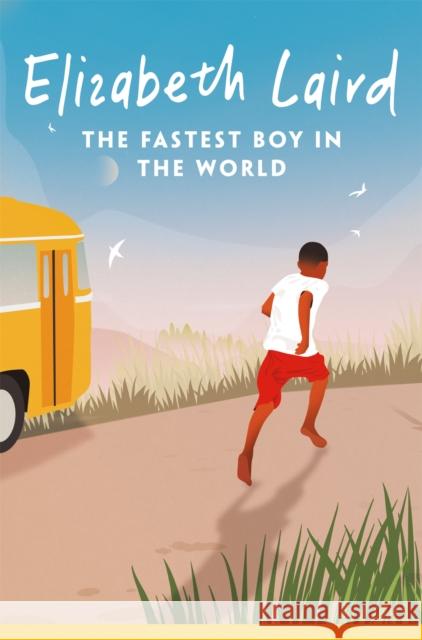 The Fastest Boy in the World Laird, Elizabeth 9781035034680