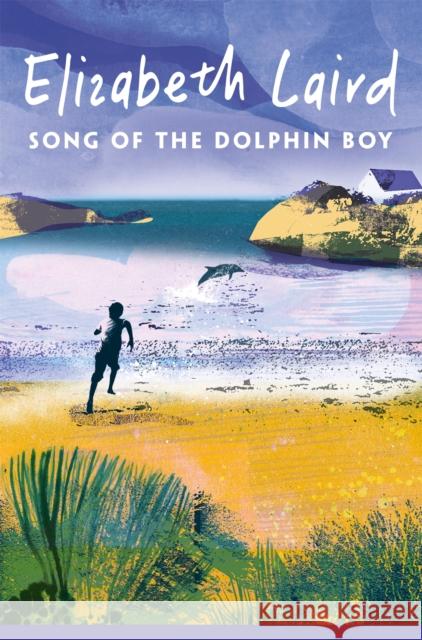 Song of the Dolphin Boy Laird, Elizabeth 9781035034710 Pan Macmillan