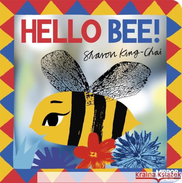 Hello Bee!: A minibeast search-and-find mirror book Sharon King-Chai 9781035037520