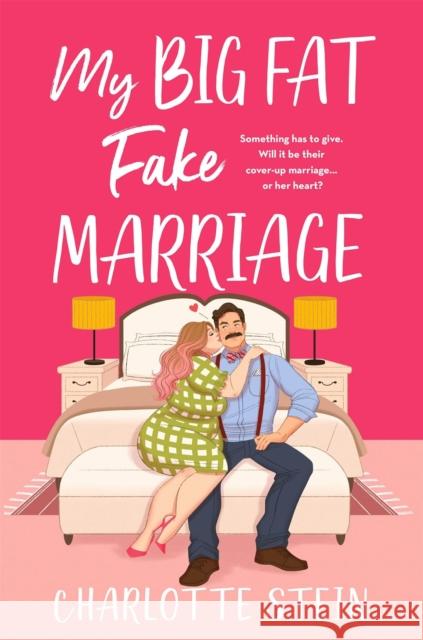 My Big Fat Fake Marriage Charlotte Stein 9781035038169