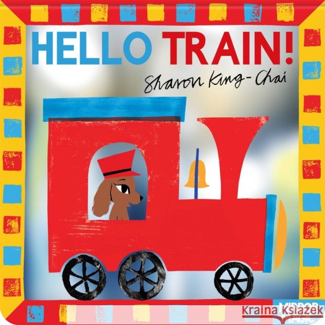 Hello Train! Sharon King-Chai 9781035038312