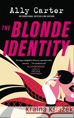 The Blonde Identity Ally Carter 9781035038367 Pan Macmillan