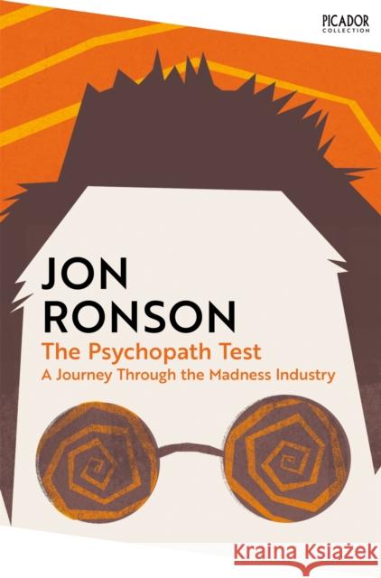 The Psychopath Test: A Journey Through the Madness Industry Jon Ronson 9781035038510 Pan Macmillan