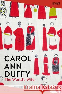 The World's Wife Carol Ann Duffy 9781035038541 Pan Macmillan