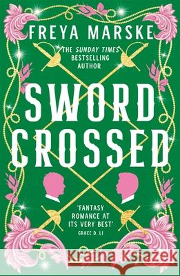 Swordcrossed: A queer fantasy with a steamy rivals-to-lovers romance Freya Marske 9781035039289