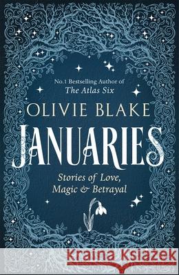 Januaries: Stories of Love, Magic & Betrayal Olivie Blake 9781035039579 Pan Macmillan