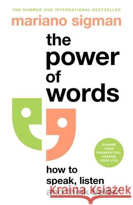 The Power of Words: How to Speak, Listen and Think Better Mariano Sigman 9781035041572 Pan Macmillan