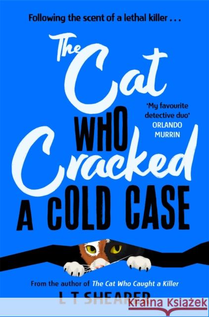 The Cat Who Cracked a Cold Case L T Shearer 9781035043811 Pan Macmillan