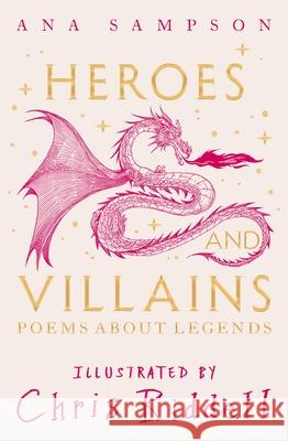 Heroes and Villains: Poems About Legends Ana Sampson 9781035043897