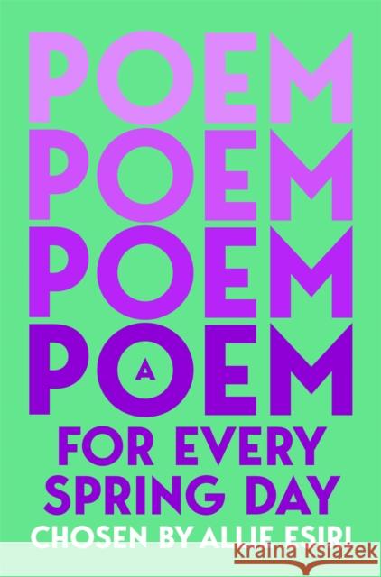 A Poem for Every Spring Day Allie Esiri 9781035044719 Pan Macmillan