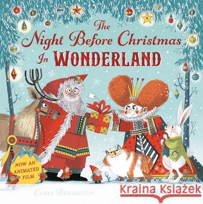 The Night Before Christmas in Wonderland: Now an Animated Film Carys Bexington 9781035045990 Pan Macmillan