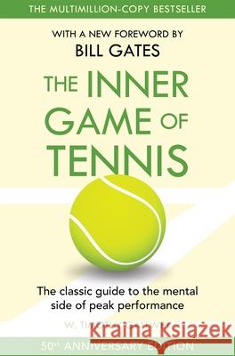 The Inner Game of Tennis: The ultimate guide to the mental side of peak performance W Timothy Gallwey 9781035047925 Pan Macmillan