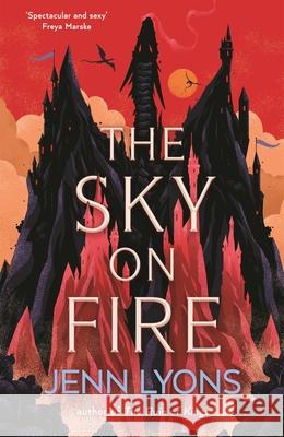 The Sky on Fire Jenn Lyons 9781035048571 Pan Macmillan