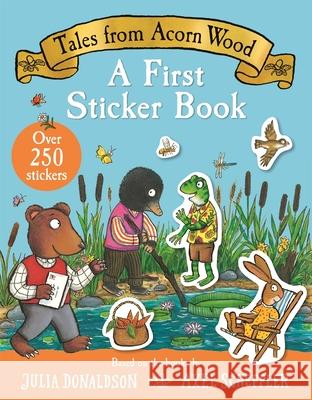 Tales From Acorn Wood: A First Sticker Book Julia Donaldson 9781035050222 Pan Macmillan