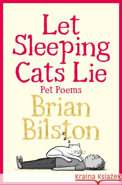 Let Sleeping Cats Lie - Pet Poems Brian Bilston 9781035050550 Pan Macmillan