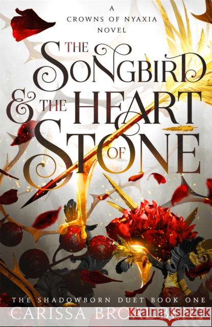 The Songbird and the Heart of Stone Carissa Broadbent 9781035050710