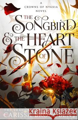 The Songbird and the Heart of Stone Carissa Broadbent 9781035050727