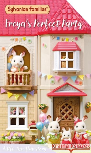Sylvanian Families: Freya's Perfect Party: A Lift-the-Flap Story Macmillan Children's Books 9781035052820