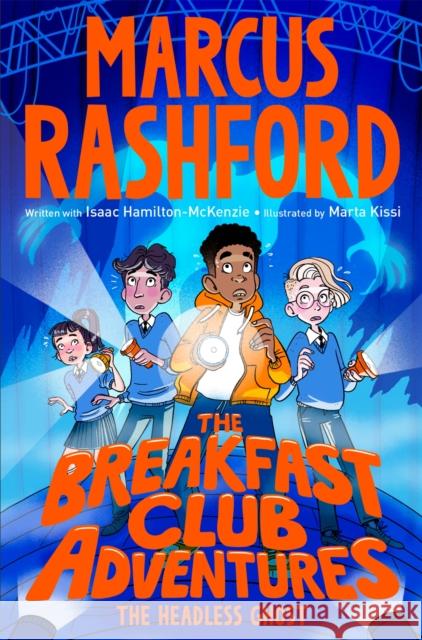 The Breakfast Club Adventures: The Headless Ghost Marcus Rashford 9781035053940 Pan Macmillan