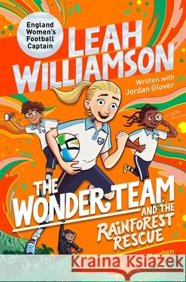 The Wonder Team and the Rainforest Rescue Jordan Glover 9781035054756 Pan Macmillan