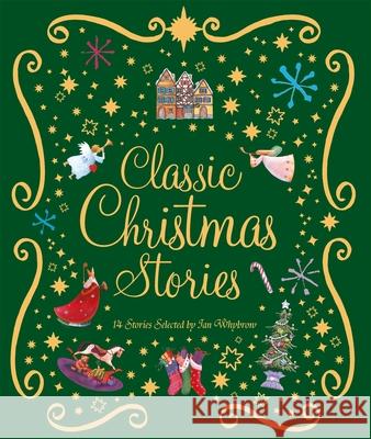 Classic Christmas Stories: A Collection of Fourteen Festive Stories Ian Whybrow 9781035055333