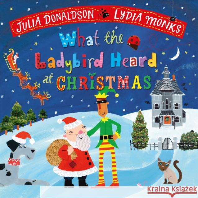 What the Ladybird Heard at Christmas: The Perfect Christmas Gift Julia Donaldson 9781035056088