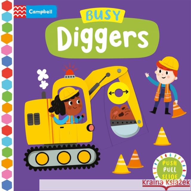 Busy Diggers: A Push, Pull, Slide Book Campbell Books 9781035056163 Pan Macmillan