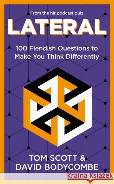 Lateral: 100 Fiendish Questions to Make You Think Differently David Bodycombe 9781035058006