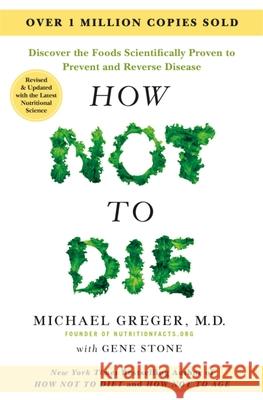 How Not to Die - Tenth Anniversary Edition Gene Stone 9781035060184 Pan Macmillan