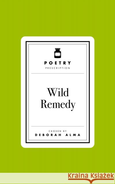 Poetry Pharmacy: Wild Remedy Deborah Alma 9781035061471 Pan Macmillan