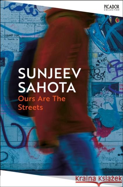 Ours are the Streets Sunjeev Sahota 9781035061778 Pan Macmillan