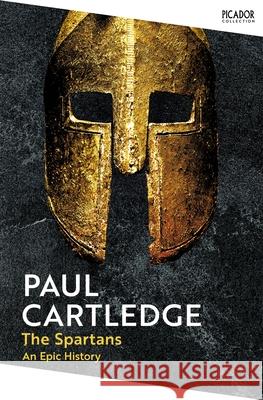 The Spartans: An Epic History Paul Cartledge 9781035062775