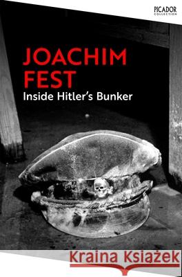 Inside Hitler's Bunker Joachim Fest 9781035062805