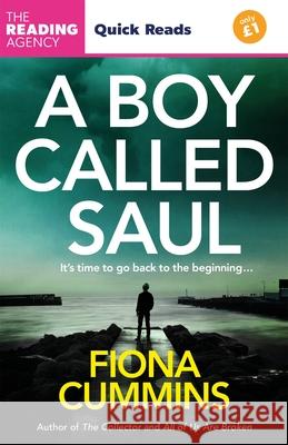 A Boy Called Saul: A Thrilling Quick Read from the Author of Into the Dark and All of Us Are Broken Fiona Cummins 9781035062904 Pan Macmillan